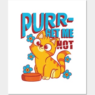 Purr get me not hungry cat Posters and Art